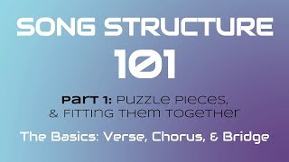 SONG STRUCTURE 101 Pt 1A  THE BASICS Verse Chorus amp Bridge [upl. by Imoyn409]