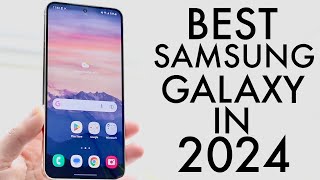 BEST Samsung Phones In 2024 [upl. by Cy]