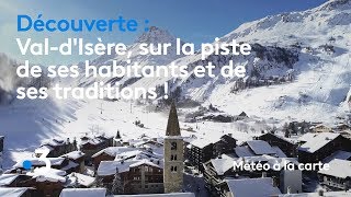 Val dIsère sur la piste de ses habitants et de ses traditions  Météo à la carte [upl. by Hsak]