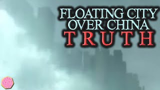 🔎 The Truth About Floating City Over China [upl. by Akeret61]