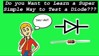 Diode Testing  A Super Simple way to Test a Diode 2019 [upl. by Nifares]