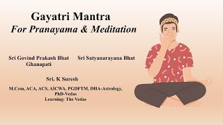 Gayatri Mantra Meditation amp Pranayama Technique  60 Minutes  Sri K Suresh [upl. by Oman]