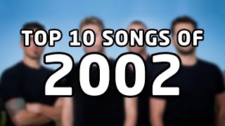 Top 10 songs of 2002 [upl. by Anyalram503]