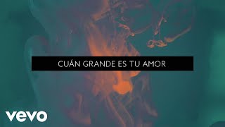 Passion  Cuán Grande Es Tu Amor Lyric Video ft Jeff Johnson [upl. by Aicnom953]