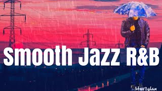 SMOOTH JAZZ RampB  1HR of relaxing JAZZ [upl. by Ubana]