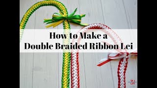 Double Braided Ribbon Lei Instructions [upl. by Risser]