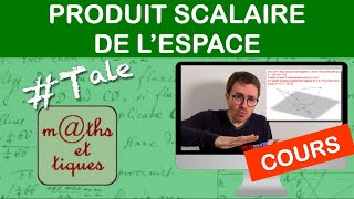 LE COURS  Produit scalaire de lespace  Terminale [upl. by Nailliw]