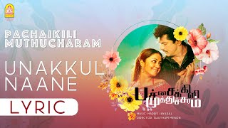 Pachaikili Muthucharam  Unakkul Naane  Lyric Video  Sarath Kumar  GVM  HarrisJayaraj  Ayngaran [upl. by Esac]