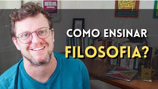 Como ensinar Filosofia Dica para professores [upl. by Rebmaed]