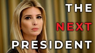 The Next President Ivanka Trump [upl. by Ecirehs]