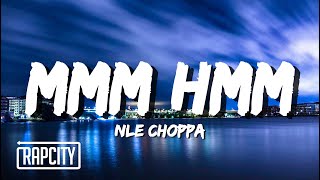 NLE Choppa  Mmm Hmm Lyrics [upl. by Tace]