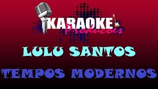 LULU SANTOS  TEMPOS MODERNOS  KARAOKE [upl. by Inama]