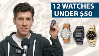 12 Cool Watches Under 50  Best Affordable Mens Watches [upl. by Arua68]