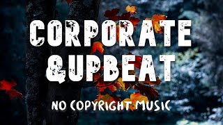 No Copyright Music 🎸 Corporate amp Upbeat  The Corporate 56 Minutes [upl. by Ariamo288]