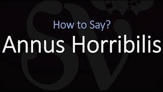 How to Pronounce Annus Horribilis CORRECTLY Meaning amp Pronunciation [upl. by Smaj]