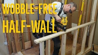 Building A Strong Half Wall  Avoiding the WOBBLE [upl. by Redmond]