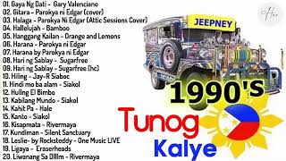 tunogkalye nostalgia playlist BATANG 90S PINOY ALTERNATIVE SONGS [upl. by Aloap699]