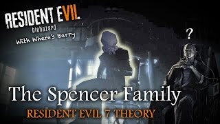 RESIDENT EVIL 7  OSWELL SPENCER amp FAMILY THEORY  RE7 Predictions  Family Plantation Estate [upl. by Aioj]