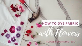 How to use FLOWERS to dye fabric DIY NATURAL DYE [upl. by Thais]