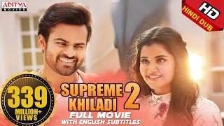 Supreme Khiladi 2 Full Hindi Dubbed Movie New HD  Sai Dharam Tej  Anupama Parameswaran [upl. by Nolitta]