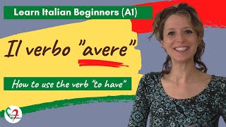 11 Learn Italian Beginners A1 How to use the verb “avere” “to have” [upl. by Cchaddie]