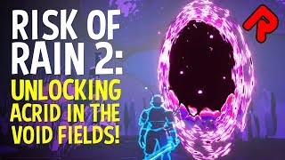 How to unlock ACRID in Void Fields hidden realm  Risk of Rain 2 gameplay [upl. by Trimble819]