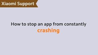 How to Stop an App From Constantly Crashing  XiaomiSupport [upl. by Redna]