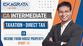 CA INTER  Direct Tax  Income from House Property  Part 1  Lecture 5  CA Nishant Kumar [upl. by Aerdnaek]