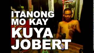 Itanong Mo Kay Kuya Jobert Song [upl. by Ajam546]