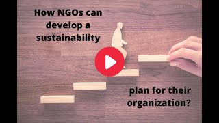 How NGOs can develop a sustainability plan for their organization [upl. by Olwena]