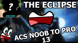 ACS NOOB TO PRO 13 [upl. by Renate]