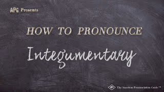 How to Pronounce Integumentary Real Life Examples [upl. by Llevert233]