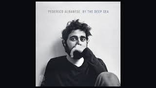 Federico Albanese  By The Deep Sea Official Audio [upl. by Venuti]