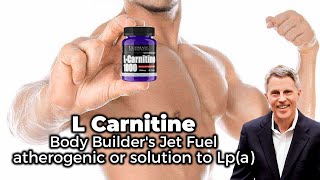 LCarnitine Bodybuilders quotJet Fuelquot  Atherogenic or Solution to Lpa [upl. by Bausch]