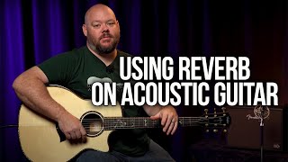 Using Reverb on Acoustic Guitar [upl. by Algernon]