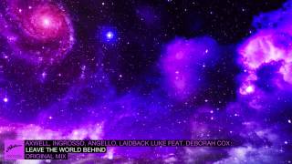 Axwell Ingrosso Angello Laidback Luke ft Deborah Cox  Leave The World Behind Original [upl. by Bray]