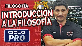 FILOSOFÍA  Introducción a la filosofía CICLO PRO [upl. by Demp]