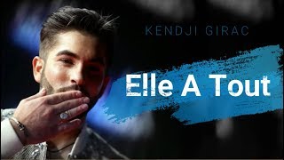 Kendji Girac  Elle A Tout Paroles [upl. by Bibby]