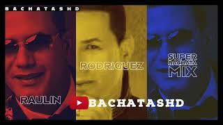 RAULIN RODRIGUEZ  BACHATA CLASICA MIX GRANDES EXITOS 2022 [upl. by Malliw]