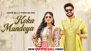 Koka Mundeya  Jassie Gill  Kiran Bajwa  Kaptaan  Latest Punjabi Song 2024 New Punjabi Song 2024 [upl. by Siderf469]