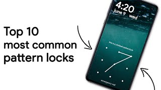 10 Most Common Pattern Locks [upl. by Sammy505]