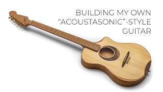 quotOut of the Boxquot  Building my own quotAcoustasonicquotStyle Guitar [upl. by Bakki]